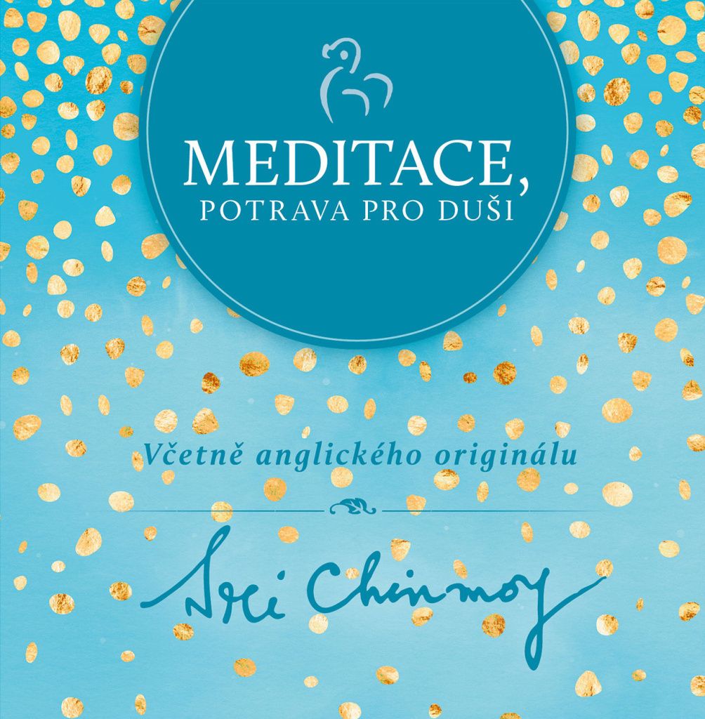 Meditace, potrava pro duši (Chinmoy Sri)