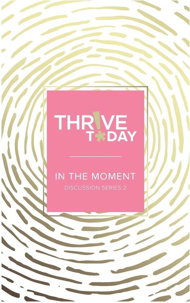 Thrive Today - In the Moment