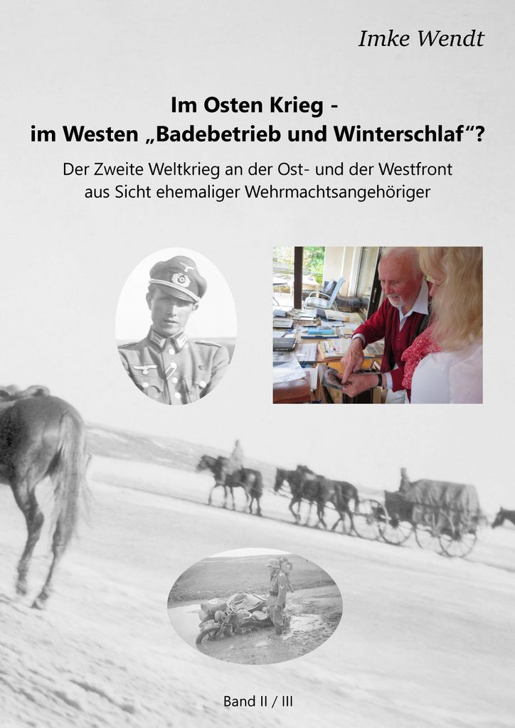 Im Osten Krieg - im Westen ""Badebetrieb und Winterschlaf""? Band 2/3
