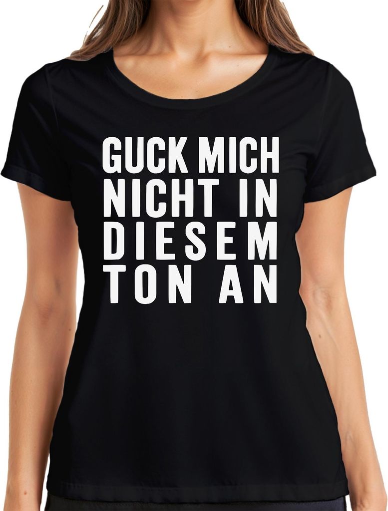 Guck mich nicht in diesem Ton an Sarkastisch Frech Humor Geschenk Damen T-Shirt, Schwarz, S