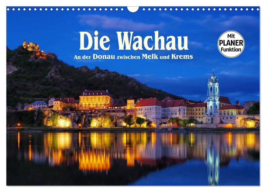 Die Wachau - An der Donau zwischen Melk und Krems (Wandkalender 2027 DIN A3 quer), CALVENDO Monatskalender