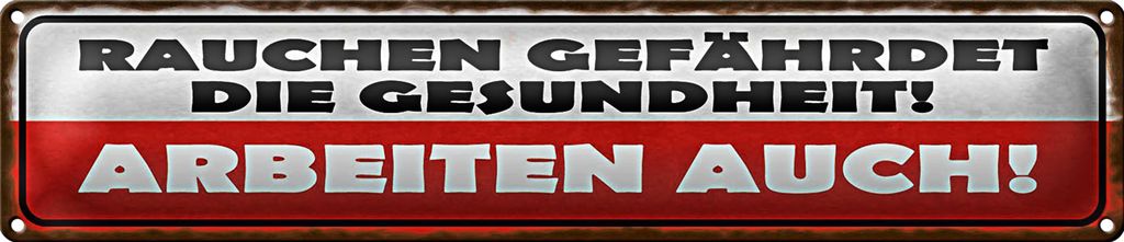 Blechschild Spruch 46x10cm Rauchen gefährdet Gesundheit Dekoration