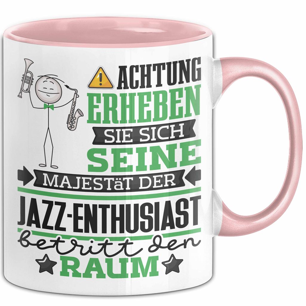 Jazz-Enthusiast Geschenk Tasse Lustiger Spruch Erheben Sie Sich Der Jazz-Enthusiast Betritt den Raum (Rosa)