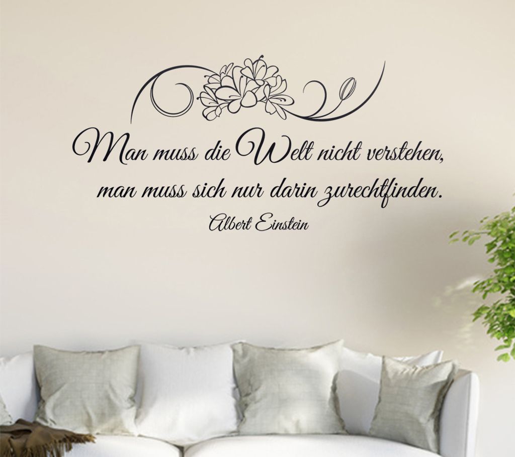 Man muß die Welt nicht verstehen ... Wandtattoo in 6 Größen - Wandaufkleber Wall Sticker - Dekoration, Küche, Wohnzimmer, Schlafzimmer, Badezimmer