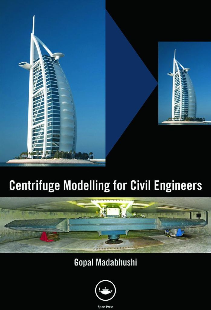 Centrifuge Modelling for Civil Engineers