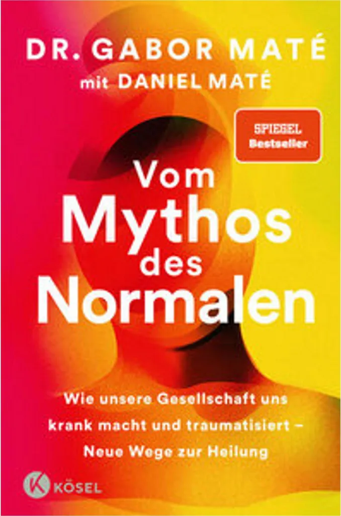 Le mythe de la normalité : Guide sur les traumatismes et la guérison