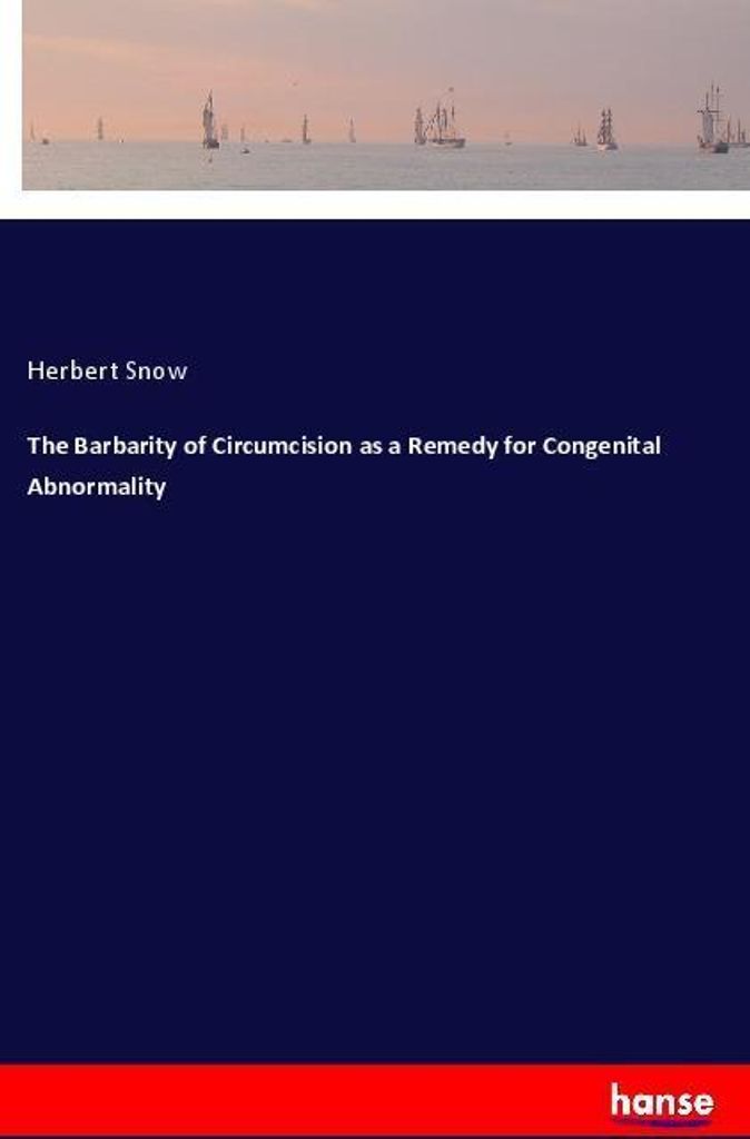 The Barbarity of Circumcision as a Remedy for Congenital Abnormality