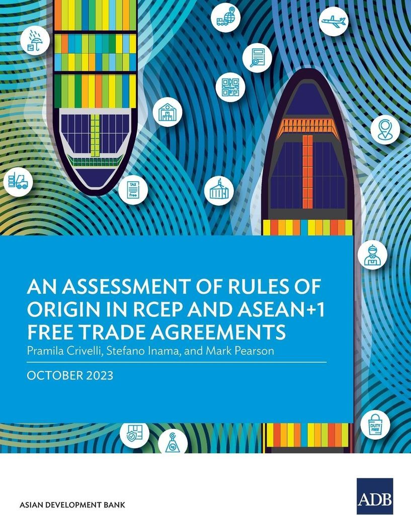 An Assessment of Rules of Origin in RCEP and ASEAN+1 Free Trade Agreements