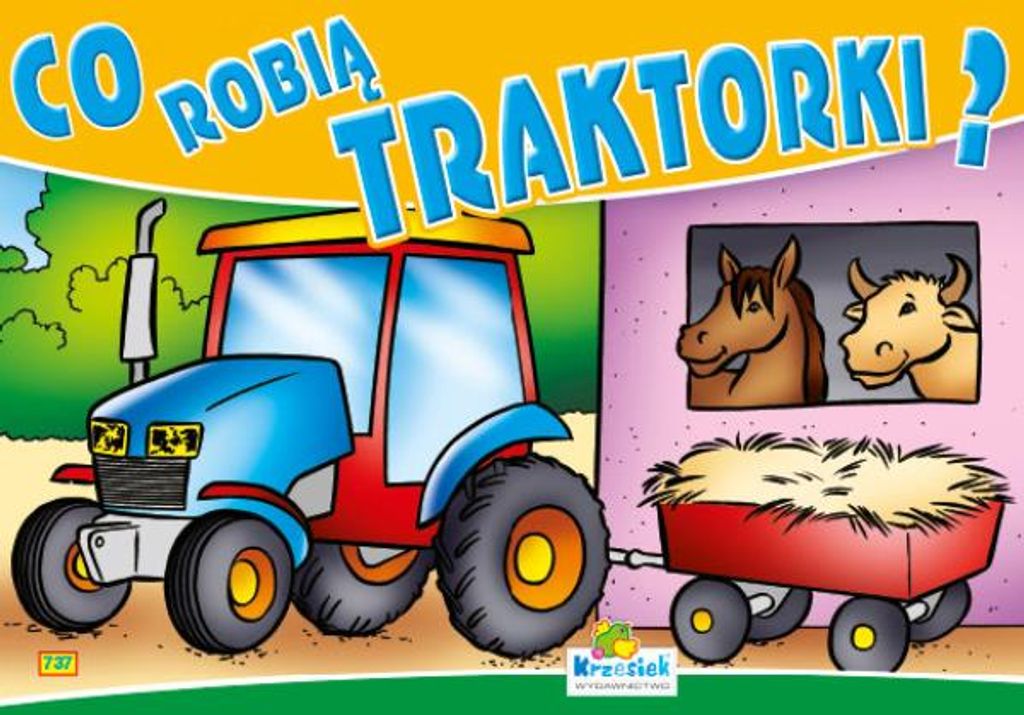 Książeczka kolorowanka Co robią traktorki?