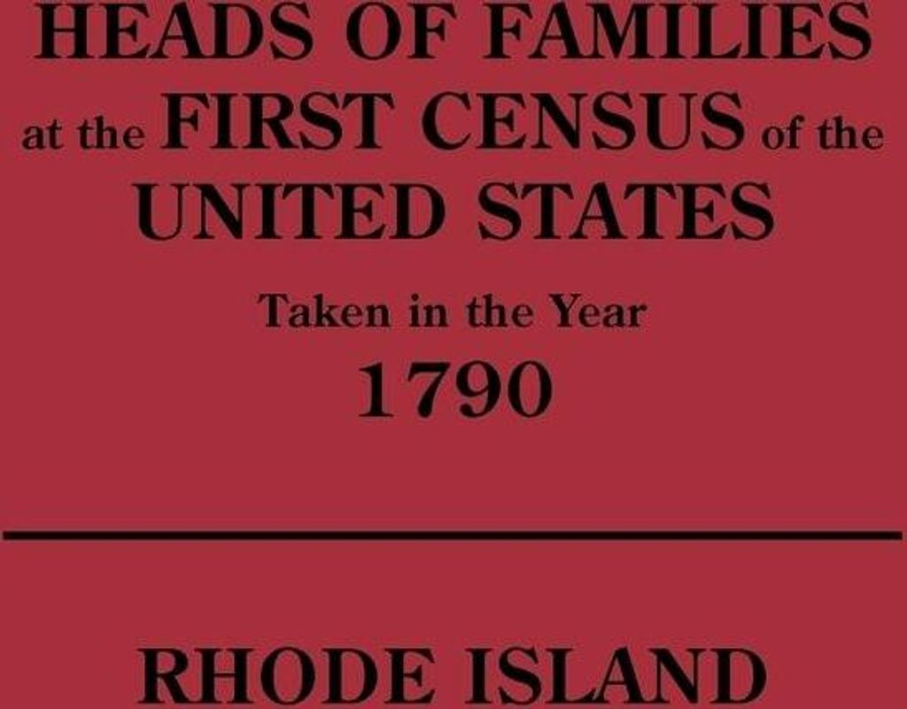 Heads of Families at the First Census of the U. S. Taken in the Year 1790