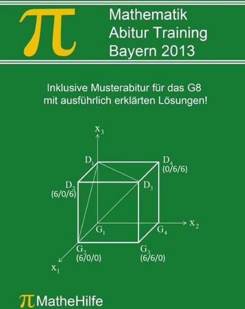 Mathematik Abitur Training Bayern 2013