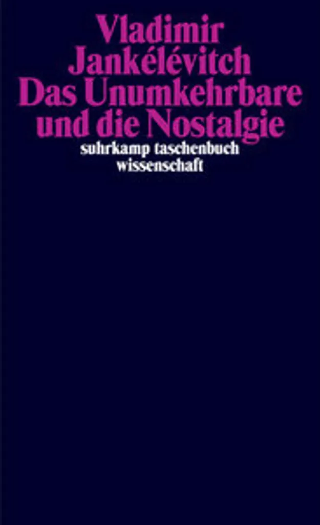 Comprendre le Regret avec Das Unumkehrbare und die Nostalgie Jankélévitch