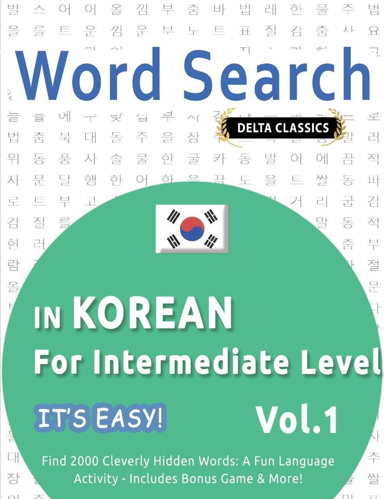 Word Search In Korean For Intermediate Level - It's Easy! Vol.1 - Delta Classics - Find 2000 Cleverly Hidden Words