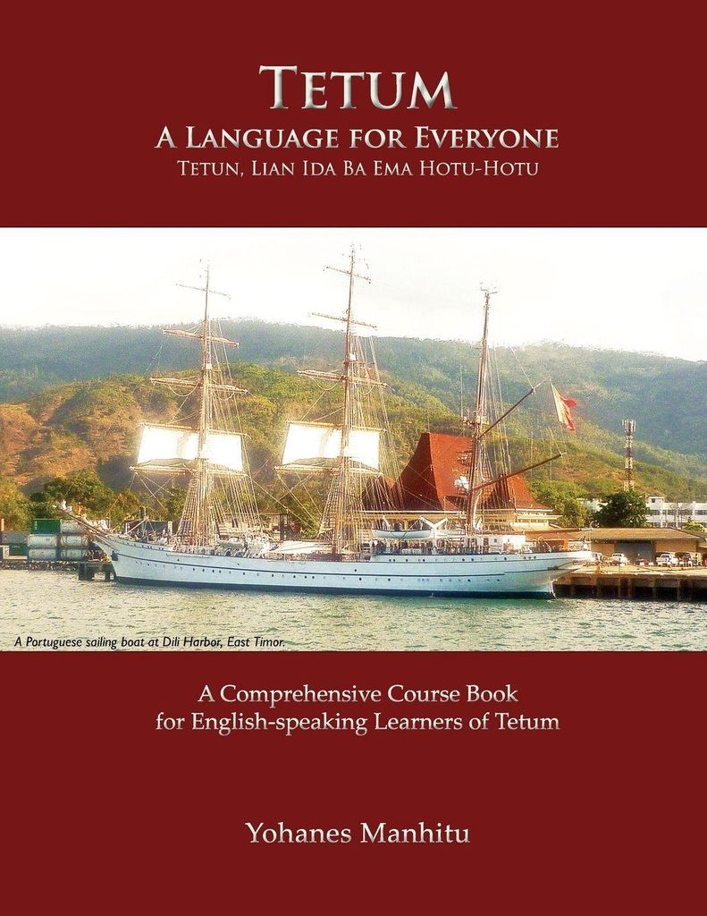 Tetum, A Language For Everyone (Tetun, Lian Ida Ba Ema Hotu-Hotu)