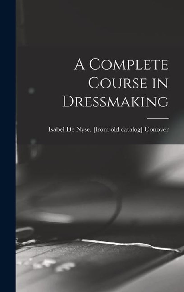 A Complete Course In Dressmaking – Lingua: Inglese