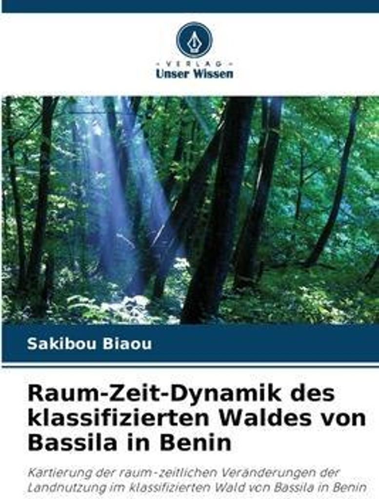 Raum-Zeit-Dynamik des klassifizierten Waldes von Bassila in Benin