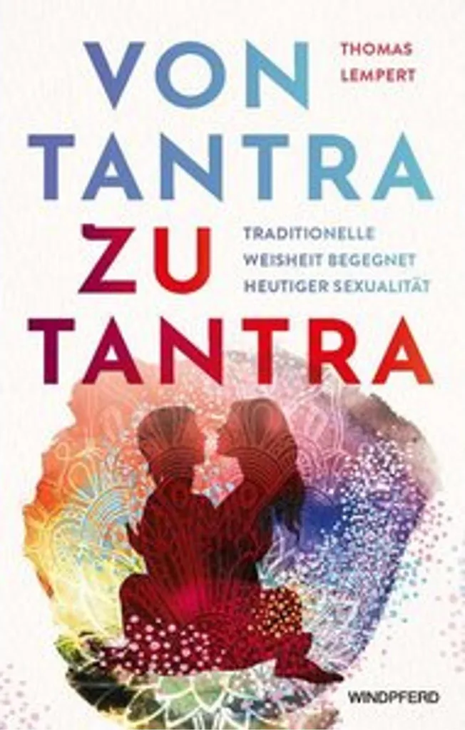Von Tantra zu Tantra - Pratiques sacrées et expansion de conscience