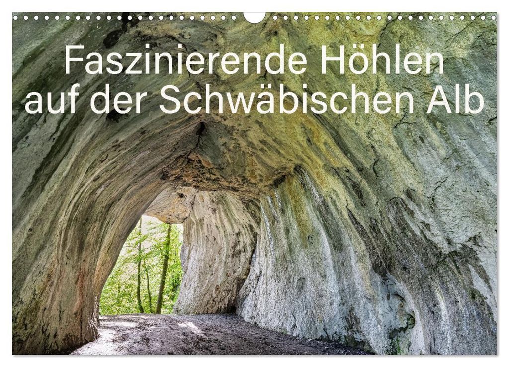 Faszinierende Höhlen auf der Schwäbischen Alb (Wandkalender 2027 DIN A3 quer), CALVENDO Monatskalender