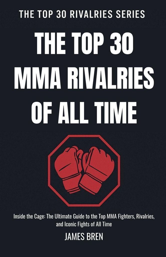 The Top 30 MMA Rivalries of all Time