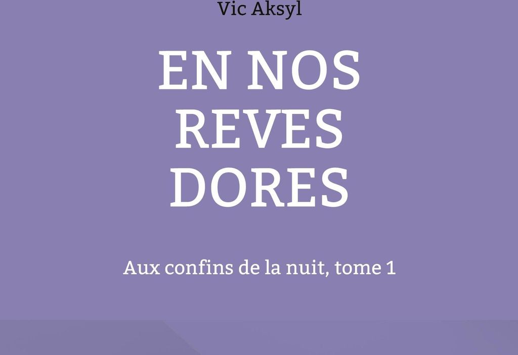 En nos rêves dorés