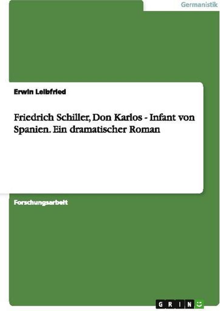 Friedrich Schiller, Don Karlos - Infant von Spanien. Ein dramatischer Roman