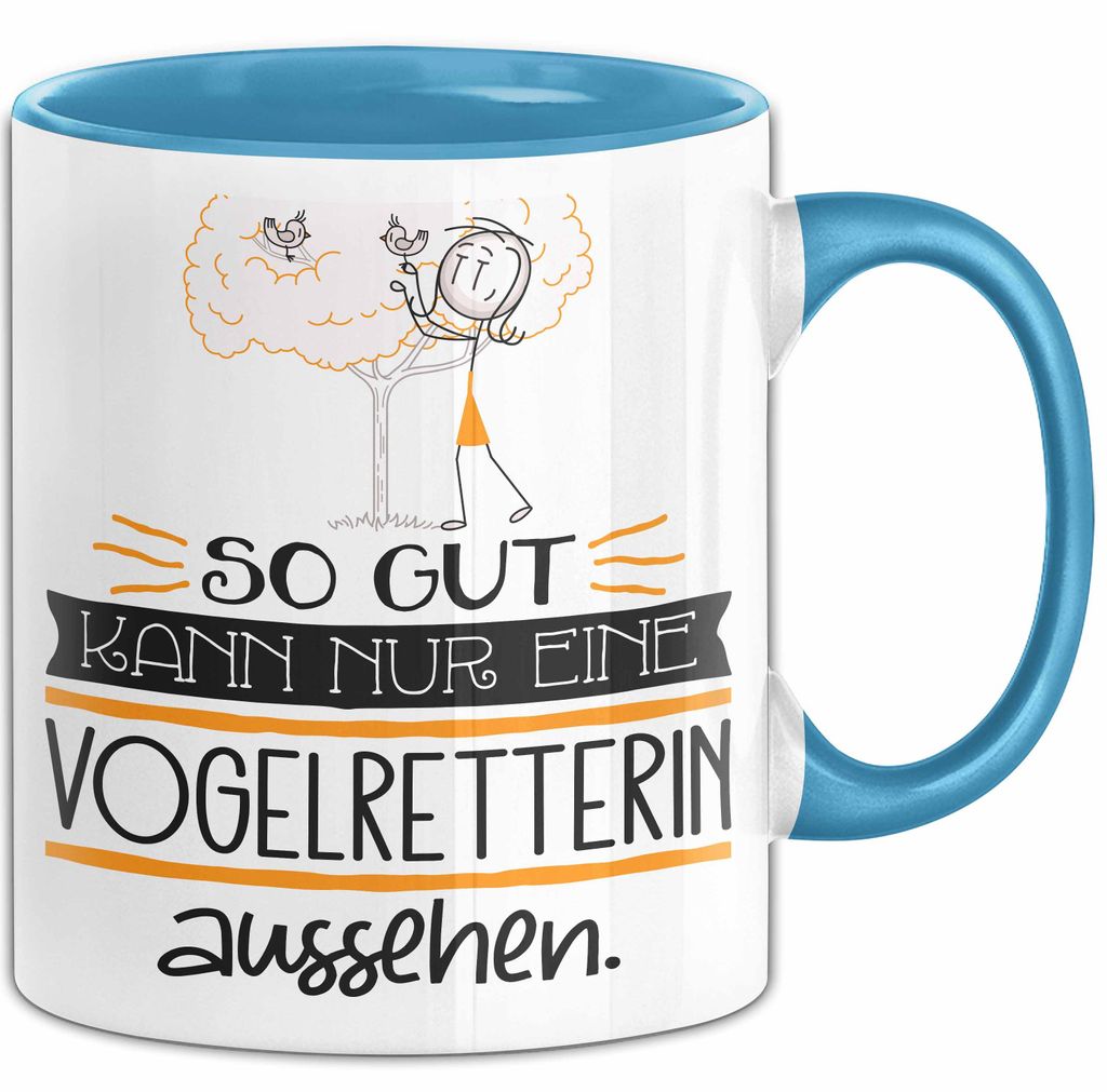 Vogelretterin Geschenk Tasse So Gut Kann Nur Eine Vogelretterin Aussehen Geschenkidee Geburtstag Weihnachten Lustig (Blau)