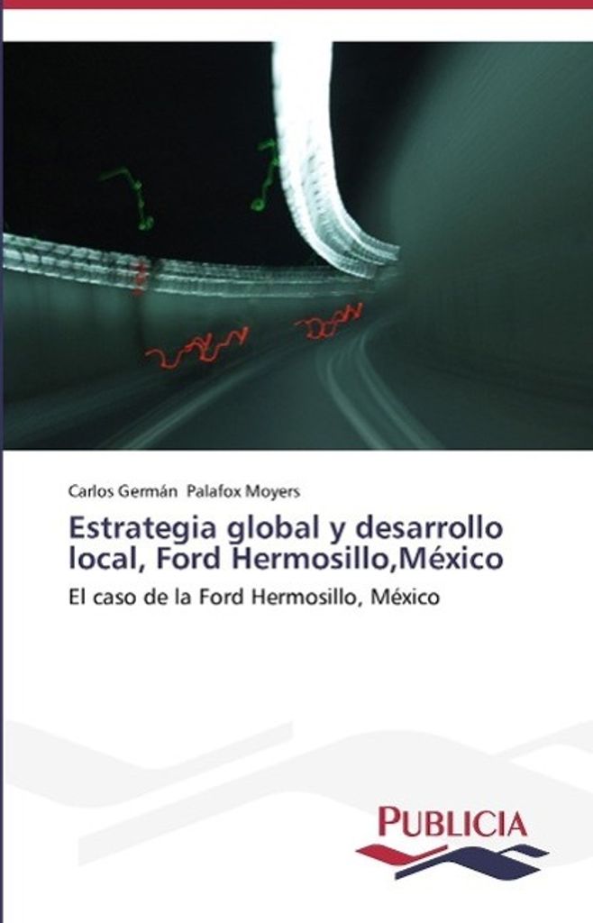 Estrategia global y desarrollo local, Ford Hermosillo,México