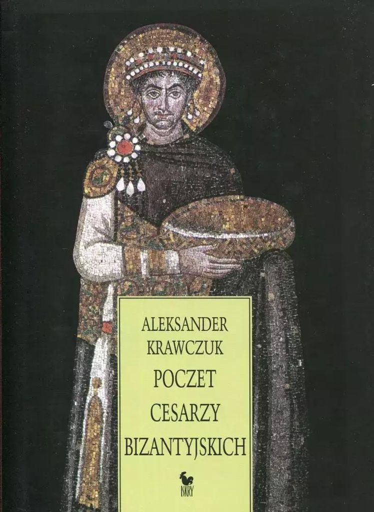 Poczet cesarzy bizantyjskich - Aleksander Krawczuk (Literatur, Geschichte auf Polnisch)