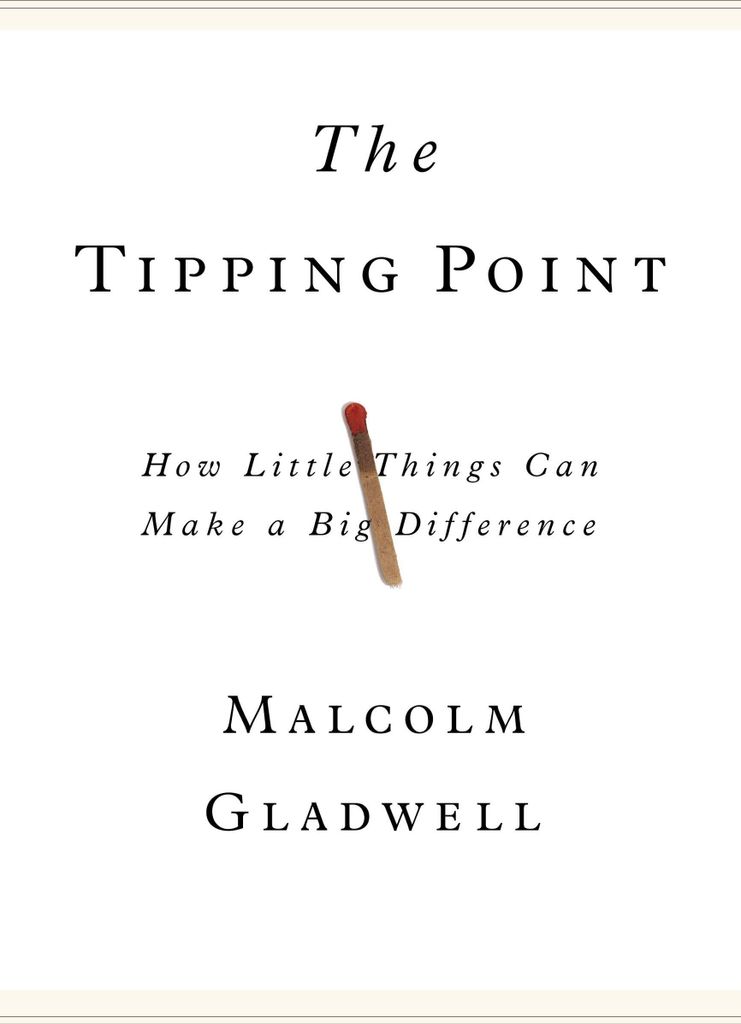 The Tipping Point: How Little Things Can Make a Big Difference