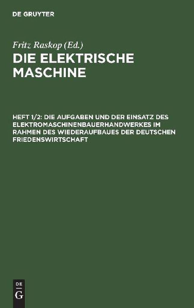 Die Aufgaben und der Einsatz des Elektromaschinenbauerhandwerkes im Rahmen des Wiederaufbaues der deutschen Friedenswirtschaft
