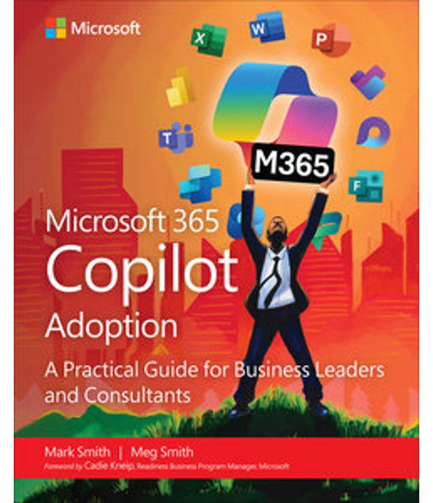 Microsoft 365 Copilot Adoption: A practical guide for business leaders and consultants