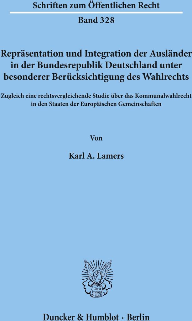 Repräsentation und Integration der Ausländer in der Bundesrepublik Deutschland unter besonderer Berücksichtigung des Wahlrechts.