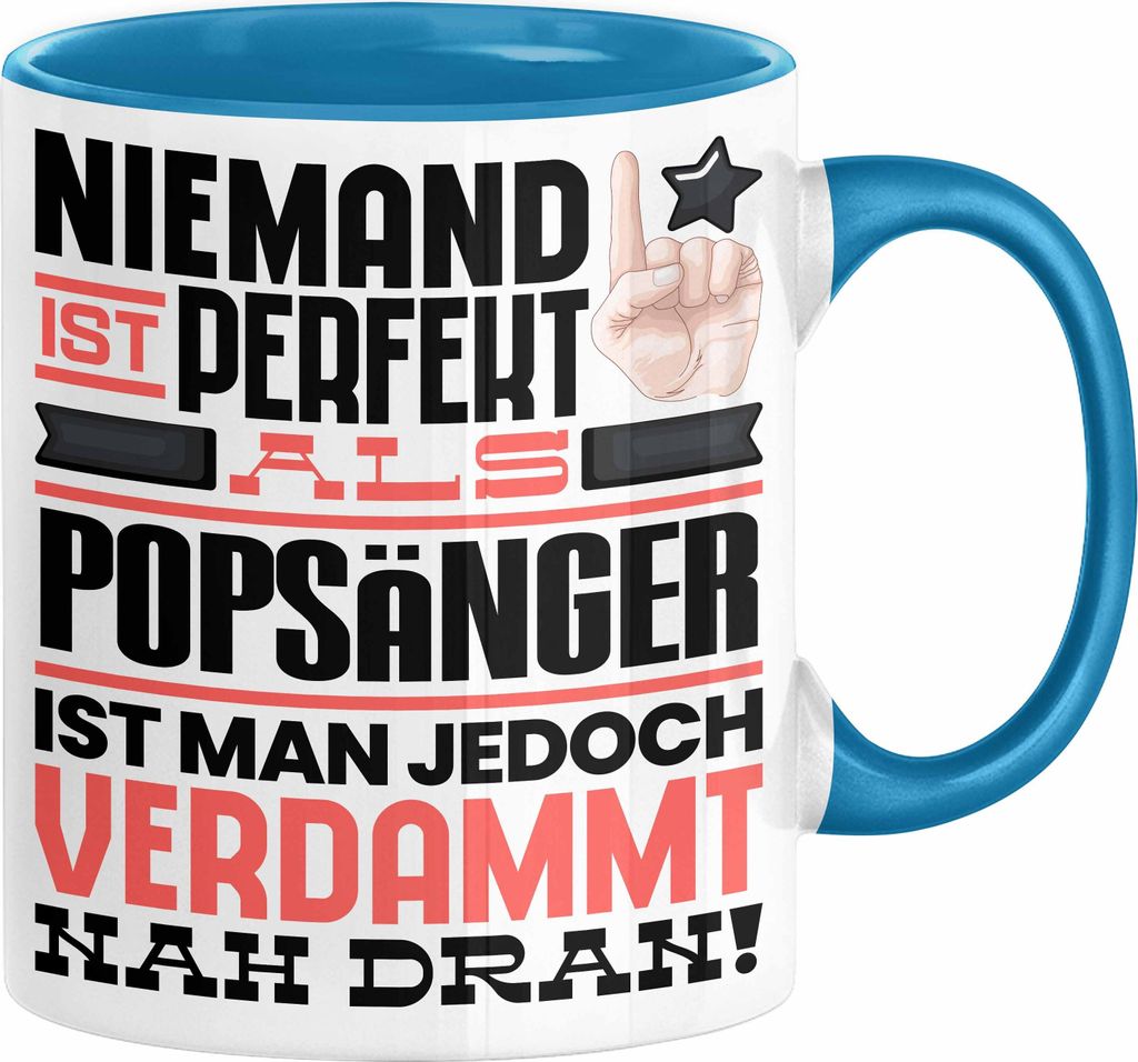 Popsänger Geschenk Tasse Lustige Geschenkidee für Popsänger Geburtstag Kaffee-Becher Niemand Ist Perfekt Aber Als Popsänger Ist Man Nah Dran (B...