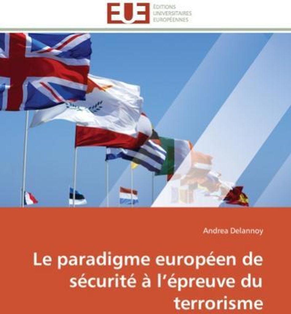 Le paradigme européen de sécurité à l épreuve du terrorisme