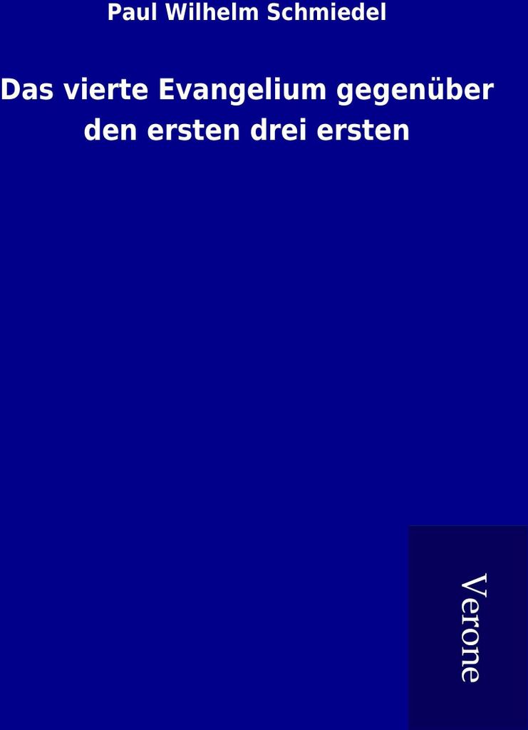 Das vierte Evangelium gegenüber den ersten drei ersten