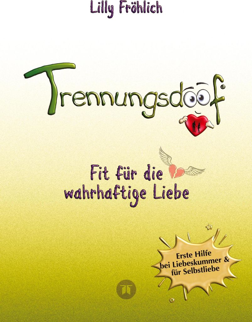 Trennungsdoof ist dein Ratgeber bei Liebeskummer & Neuanfang - mit Soforthilfe, Abgrenzungsstrategien, To-do-Listen & Mutmach-Tipps für Frauen und...