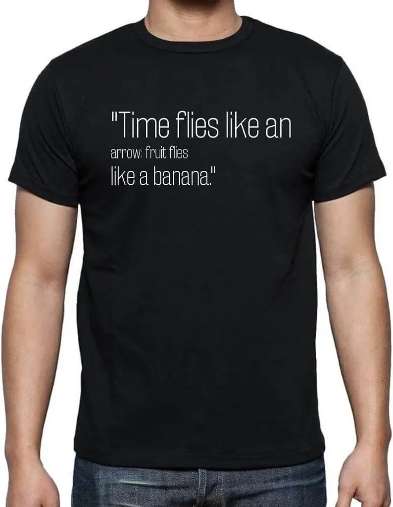 Herren Grafik T-Shirt Die Zeit vergeht wie ein Pfeil das Obst vergeht wie eine Banane – Time Flies Like An Arrow: Fruit Flies Like A Banana