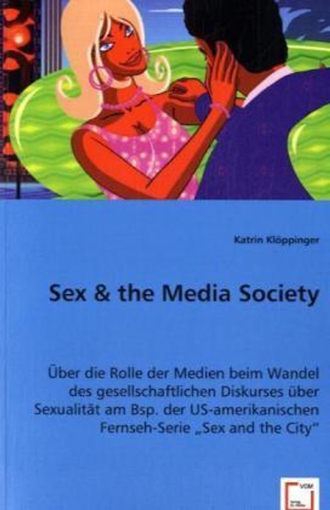 Sexualität in der modernen Gesellschaft und Medien: Empirische Analyse von 'Sex and the City'