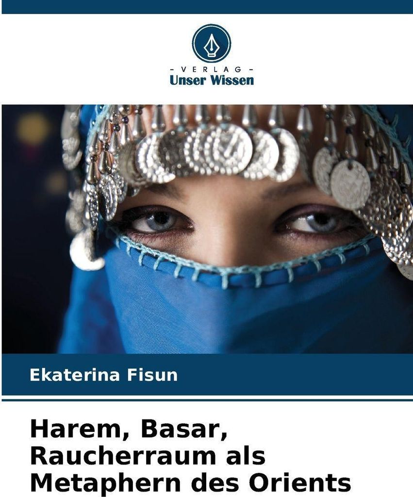 Harem, Basar, Raucherraum als Metaphern des Orients