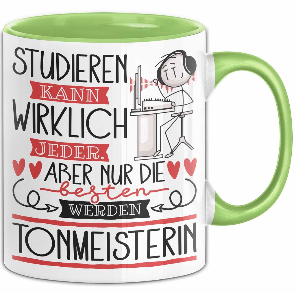 Tonmeisterin Tasse Lustiges Geschenk Studieren Kann Wirklich Jeder Nur Die Besten Werden Tonmeisterin (Grün)