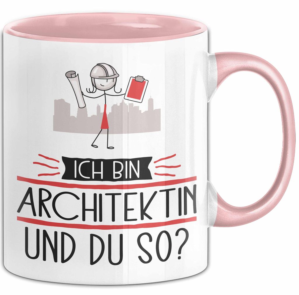 Architektin Tasse Geschenk Ich Bin Architektin Und Du So Geschenkidee Lustiger Spruch Becher (Rosa)