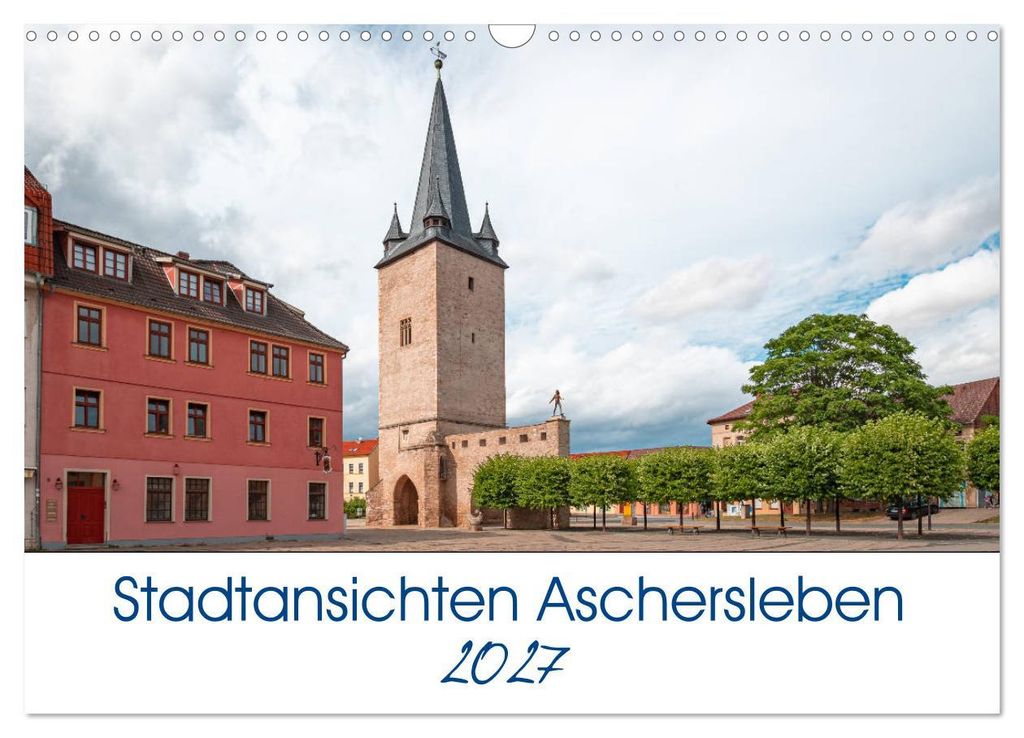 Stadtansichten Aschersleben (Wandkalender 2027 DIN A3 quer), CALVENDO Monatskalender