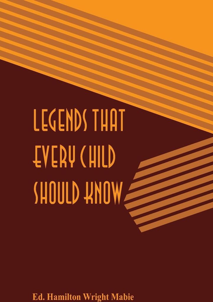 Legends That Every Child Should Know