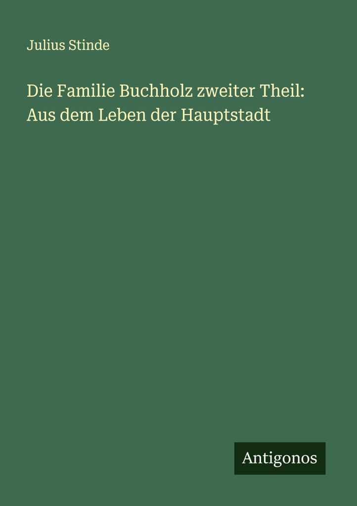 Die Familie Buchholz zweiter Theil: Aus dem Leben der Hauptstadt