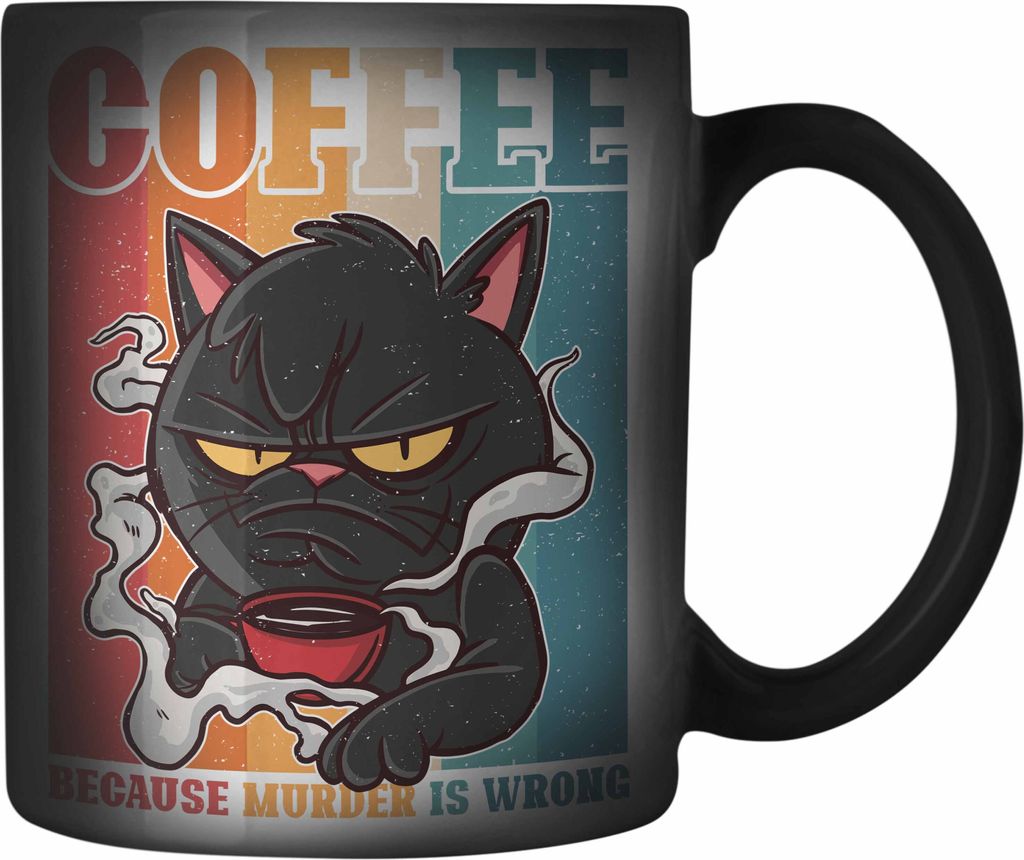 Trendation - Coffee Because Murder Is Wrong Farbwechsel Zauber-Tasse Geschenk Katzen Damen Geschenkidee Vintage Sarkasmus (Schwarz)
