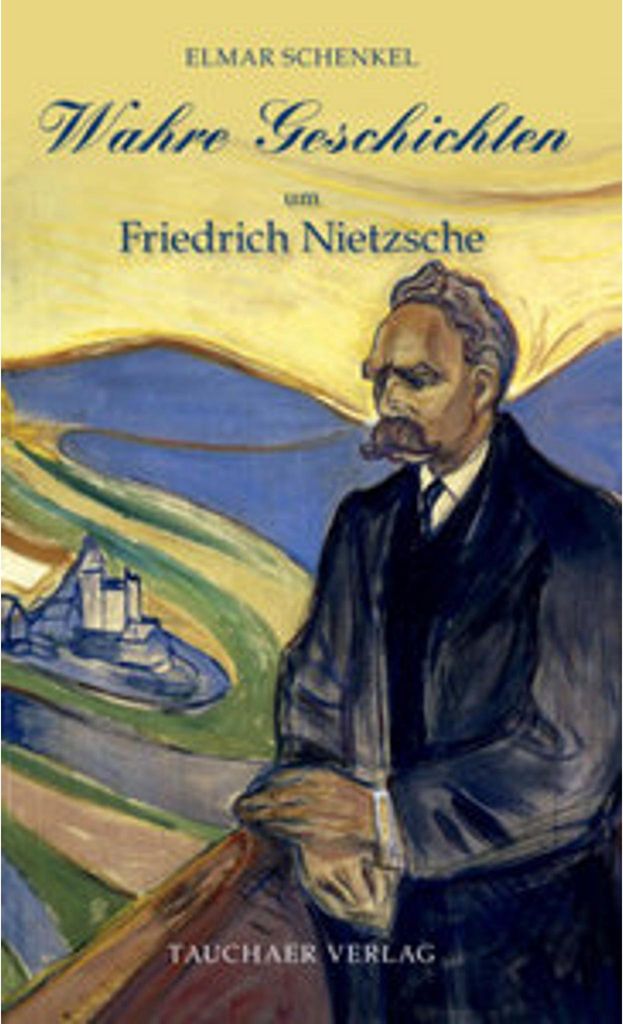 Wahre Geschichten um Friedrich Nietzsche
