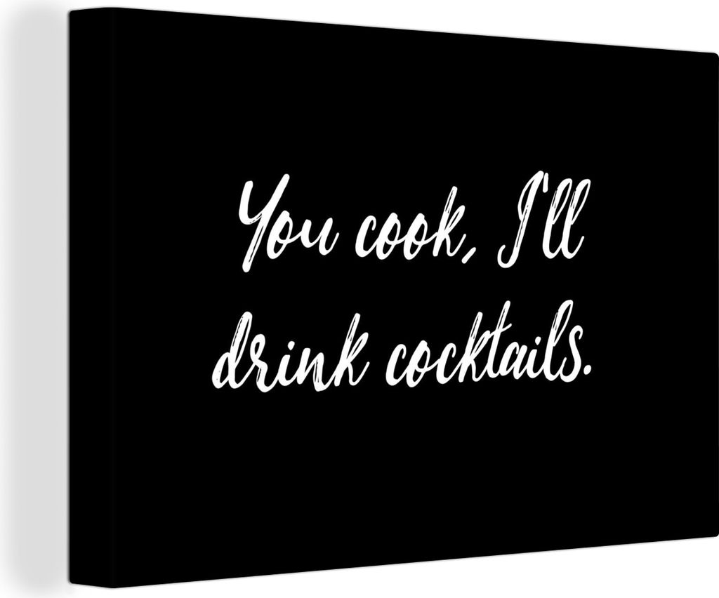 OneMillionCanvasses - Leinwandbilder - 140x90 cm, Zitate - Cocktail - Du kochst, ich trinke Cocktails - Sprichwörter - Kochen, Wandbilder Kunstd...