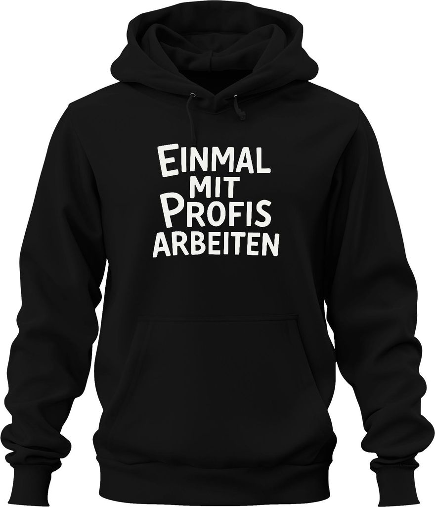 Einmal mit Profis arbeiten sarkastisch Büro Kollege Geschenk Uni Hoodie Kapuzenpullover, Schwarz, M