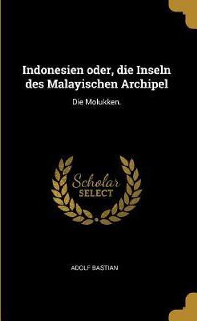 Indonesien Oder, Die Inseln Des Malayischen Archipel: Die Molukken.