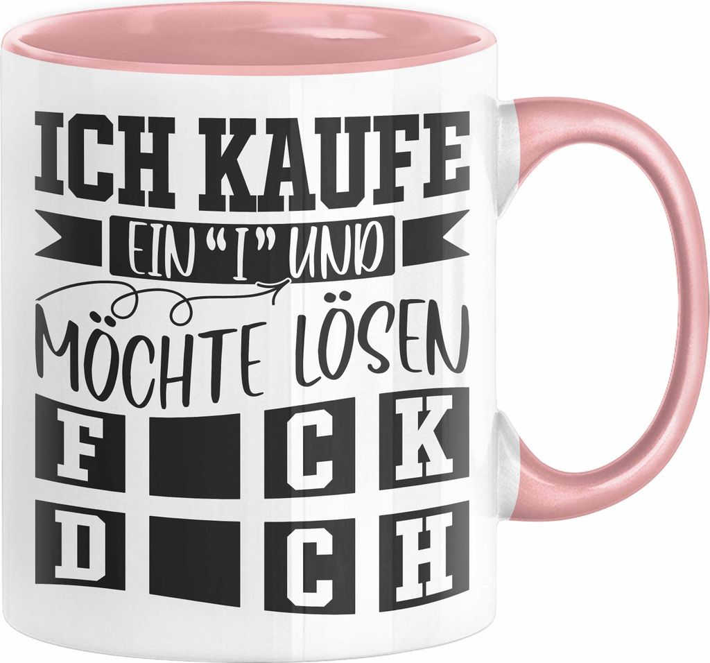 Ich Kaufe Ein I und Möchte Lösen Tasse Geschenk Spruch Gag Joke Sarkasmus (Rosa)